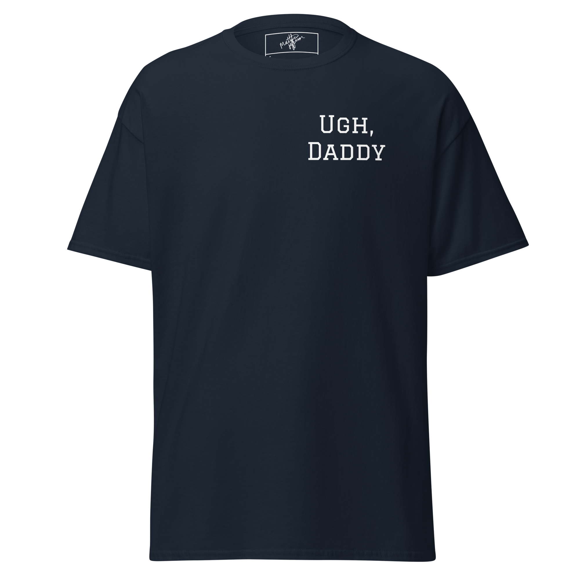 Men's 'Ugh, Daddy' Tee Shirt