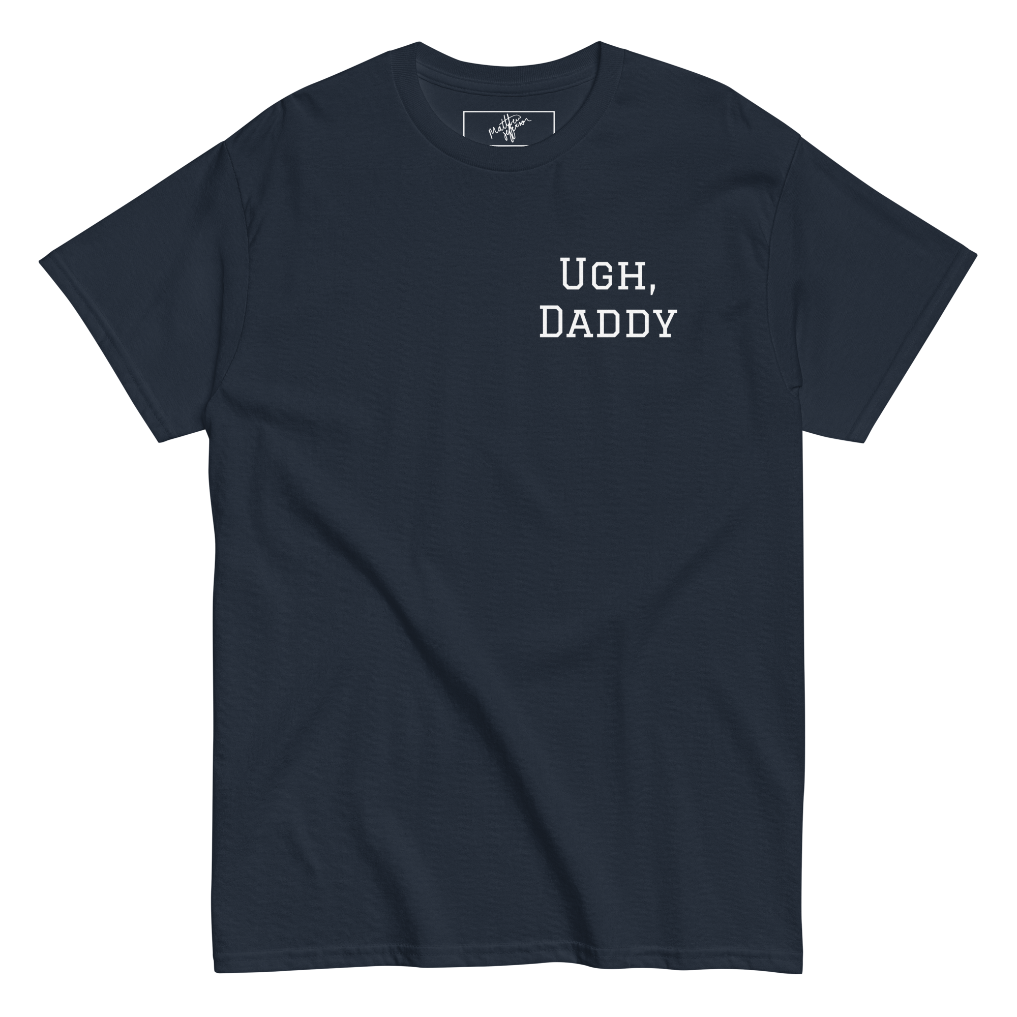 Men's 'Ugh, Daddy' Tee Shirt