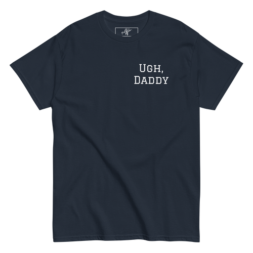 Men's 'Ugh, Daddy' Tee Shirt